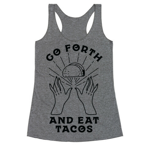 Go Forth and Eat Tacos Racerback Tank Top