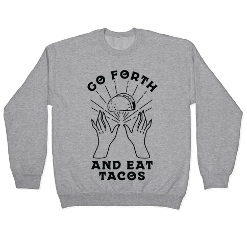 Go Forth and Eat Tacos Pullover