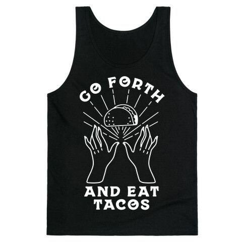 Go Forth and Eat Tacos Tank Top