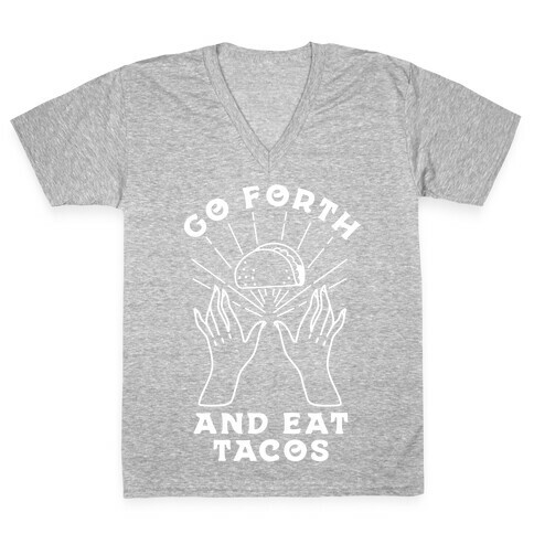Go Forth and Eat Tacos V-Neck Tee Shirt