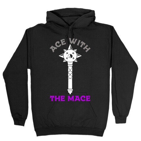 Ace with the Mace Hooded Sweatshirt