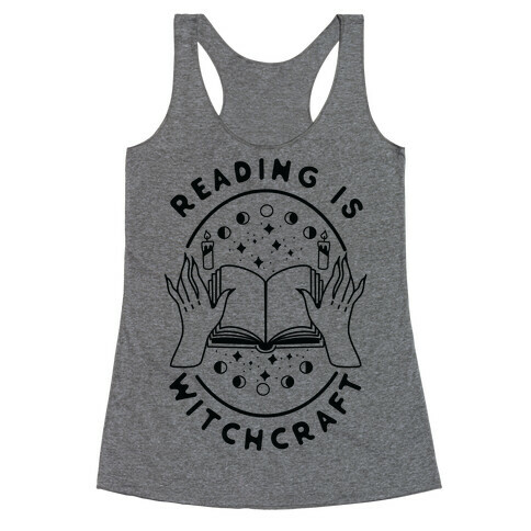 Reading is Witchcraft Racerback Tank Top