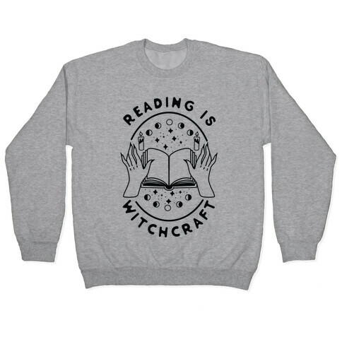 Reading is Witchcraft Pullover