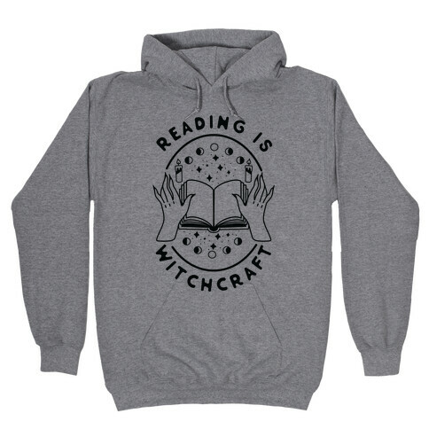 Reading is Witchcraft Hooded Sweatshirt