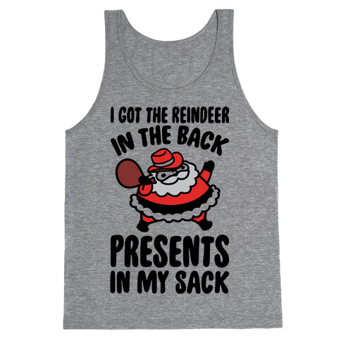 I Got The Reindeer In The Back Santa Parody Tank Top