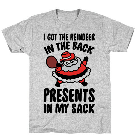 I Got The Reindeer In The Back Santa Parody T-Shirt