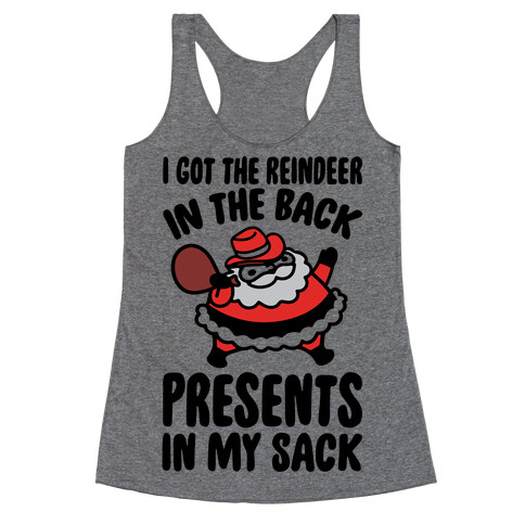 I Got The Reindeer In The Back Santa Parody Racerback Tank Top