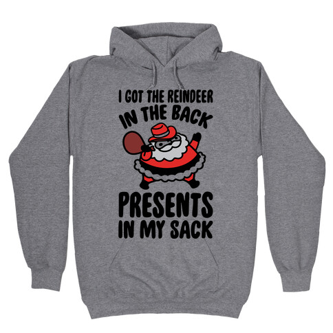 I Got The Reindeer In The Back Santa Parody Hooded Sweatshirt