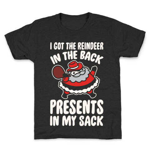 I Got The Reindeer In The Back Santa Parody White Print Kids T-Shirt