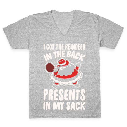 I Got The Reindeer In The Back Santa Parody White Print V-Neck Tee Shirt