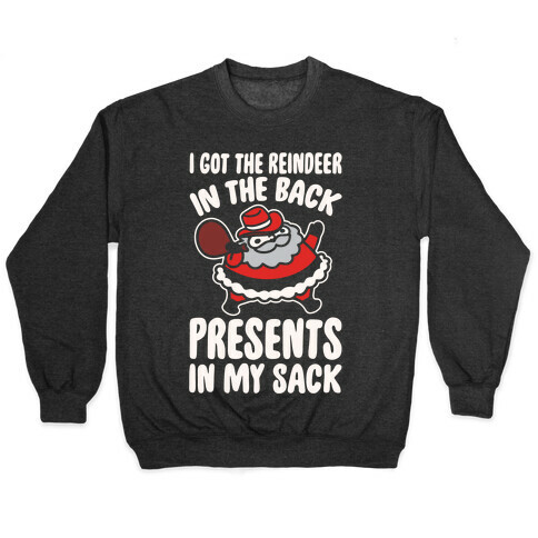 I Got The Reindeer In The Back Santa Parody White Print Pullover