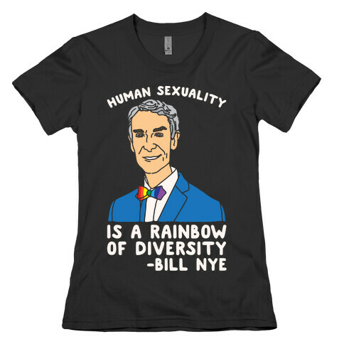 Bill Nye Pride Quote White Print Womens T-Shirt
