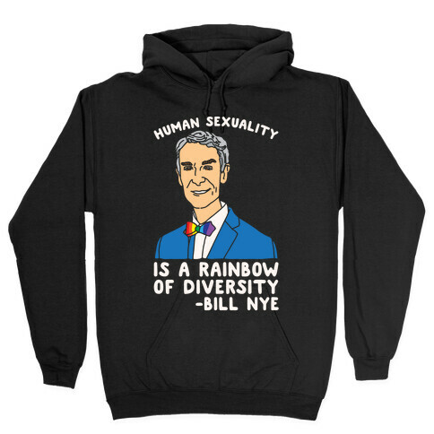 Bill Nye Pride Quote White Print Hooded Sweatshirt