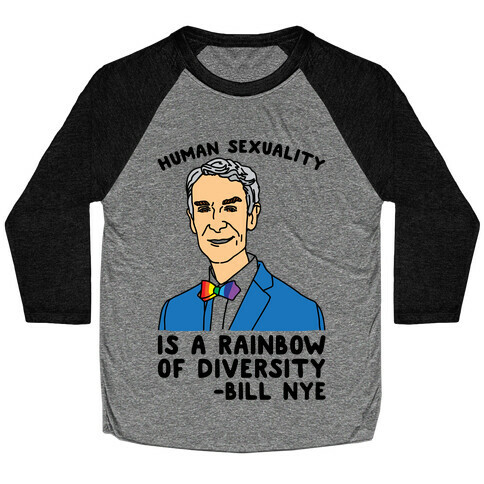 Bill Nye Pride Quote  Baseball Tee