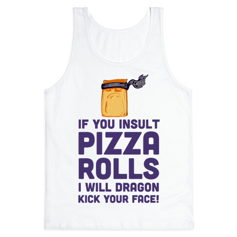 Never Insult Pizza Rolls Tank Top