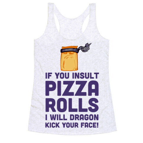 Never Insult Pizza Rolls Racerback Tank Top