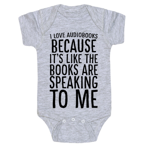 I Love Audiobooks Because It's Like the Books are Speaking to Me Baby One-Piece