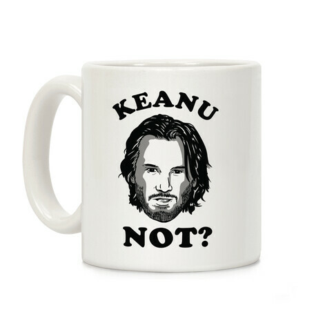 Keanu Not? Coffee Mug