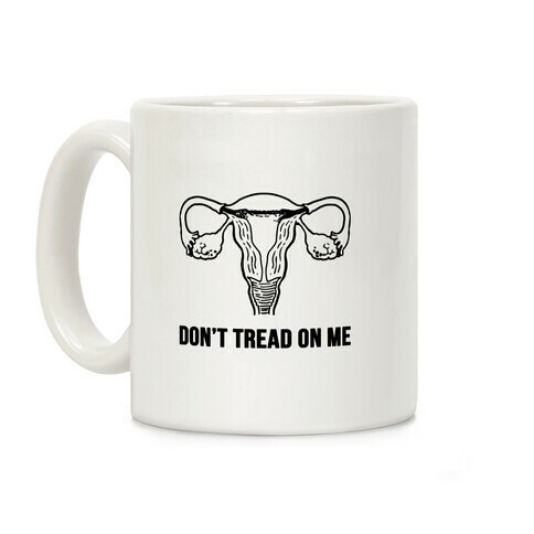 Don't Tread On Me (Pro-Choice Uterus) Coffee Mug