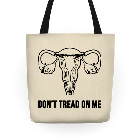 Don't Tread On Me (Pro-Choice Uterus) Tote