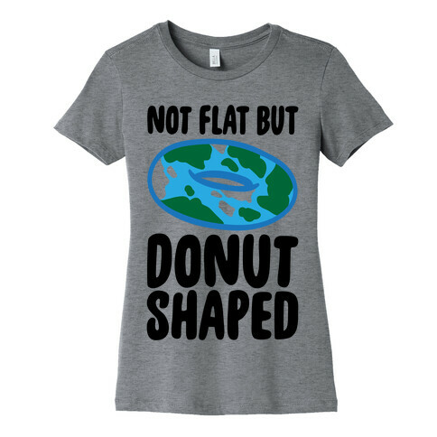 Donut Shaped Earth Parody Womens T-Shirt