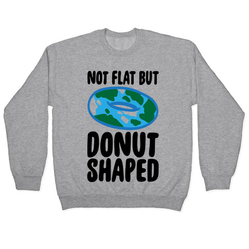 Donut Shaped Earth Parody Pullover