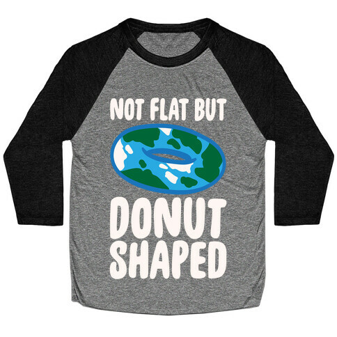 Donut Shaped Earth Parody White Print Baseball Tee