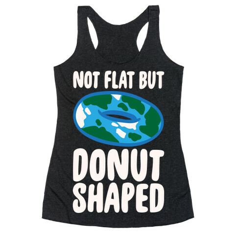 Donut Shaped Earth Parody White Print Racerback Tank Top