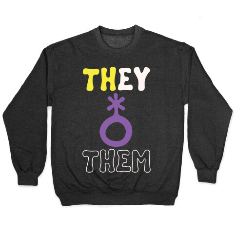 They Them Non Binary White Print Pullover