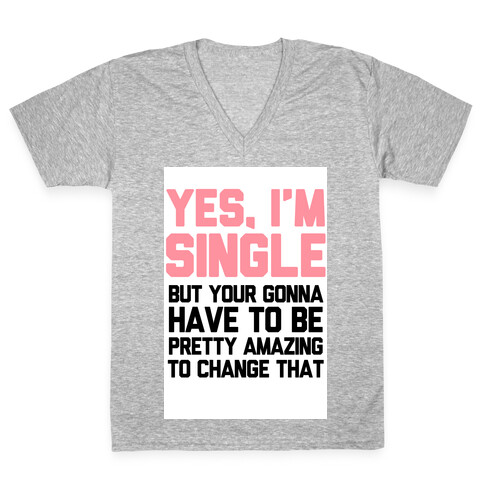 Yes I'm Single V-Neck Tee Shirt