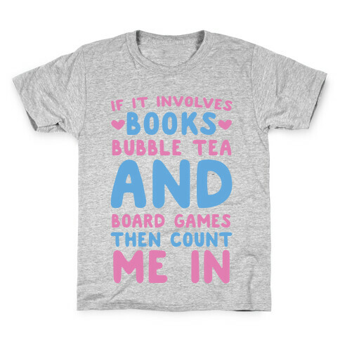 If It Involves Books, Bubble Tea and Board Games Then Count Me In  Kids T-Shirt