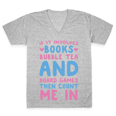 If It Involves Books, Bubble Tea and Board Games Then Count Me In  V-Neck Tee Shirt