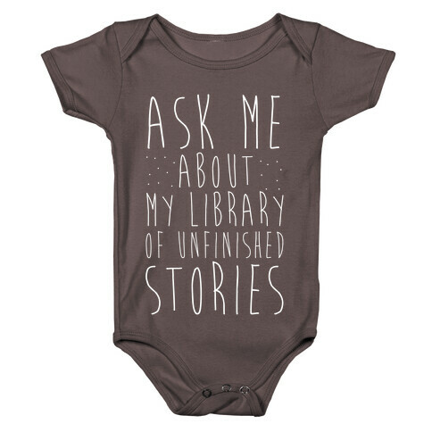 Ask Me About My Library of Unfinished Stories  Baby One-Piece