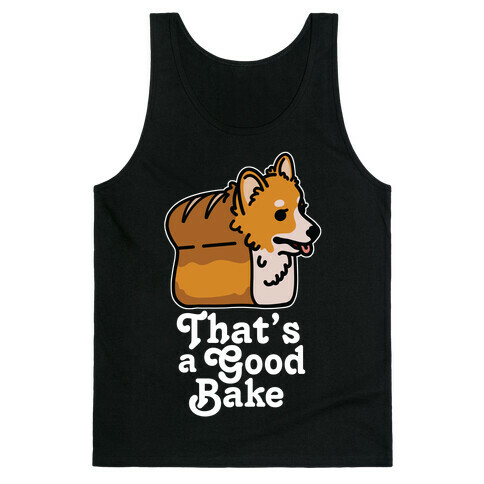 That's a Good Bake Corgi Bread Tank Top