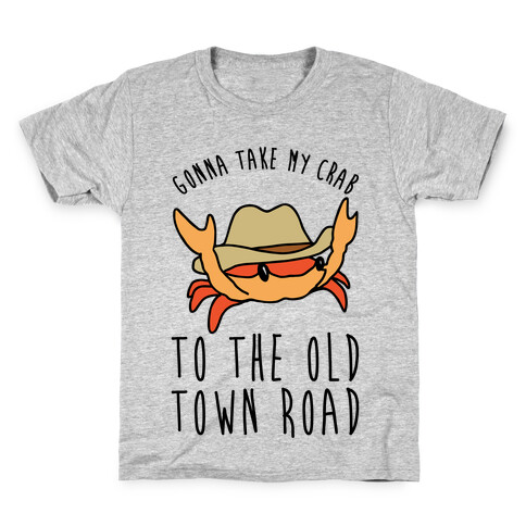 Gonna Take My Crab To The Old Town Road Parody Kids T-Shirt