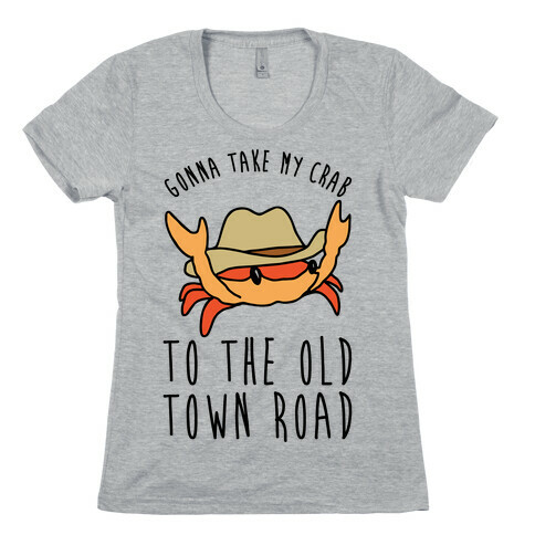 Gonna Take My Crab To The Old Town Road Parody Womens T-Shirt