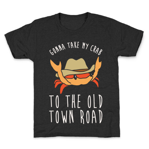 Gonna Take My Crab To The Old Town Road Parody White Print Kids T-Shirt
