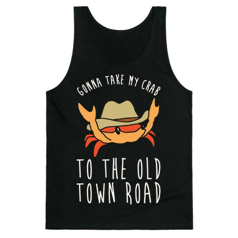 Gonna Take My Crab To The Old Town Road Parody White Print Tank Top