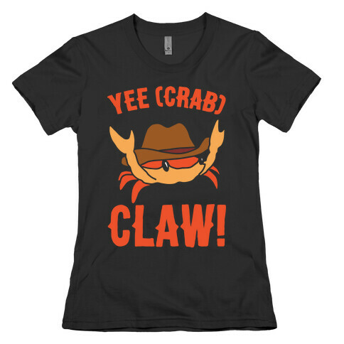 Yee Crab Claw Yee Haw Crab Parody White Print Womens T-Shirt