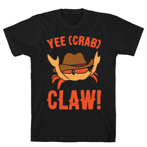 Yee Crab Claw Yee Haw Crab Parody White Print T-Shirt