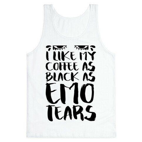 I like my Coffee as Black As Emo Tears Tank Top