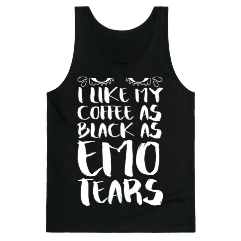 I like my Coffee as Black As Emo Tears Tank Top