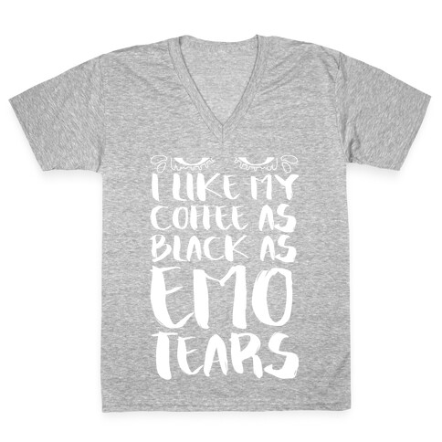 I like my Coffee as Black As Emo Tears V-Neck Tee Shirt