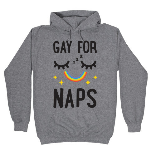 Gay For Naps Hooded Sweatshirt