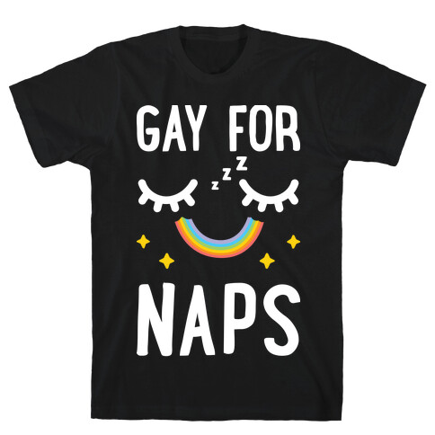 Gay For Naps T-Shirt