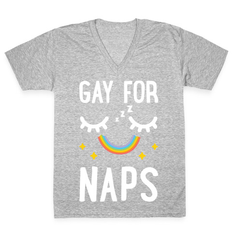 Gay For Naps V-Neck Tee Shirt