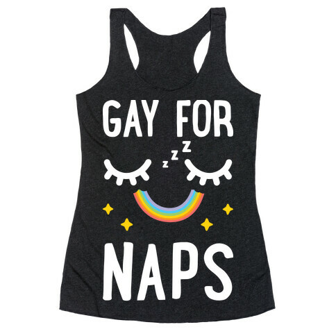 Gay For Naps Racerback Tank Top