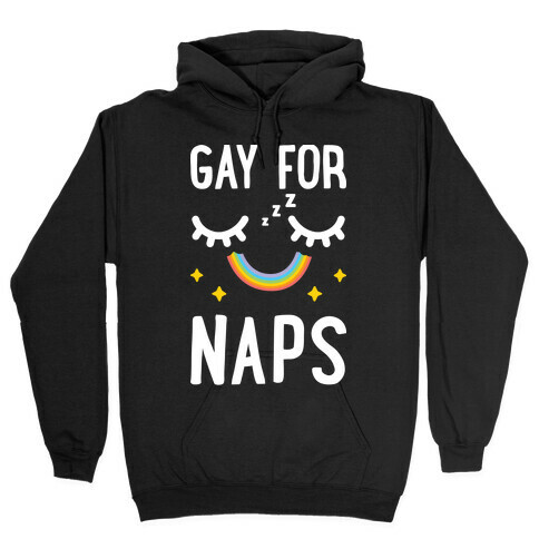 Gay For Naps Hooded Sweatshirt
