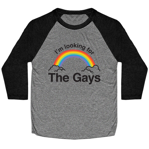 I'm Looking For The Gays Baseball Tee