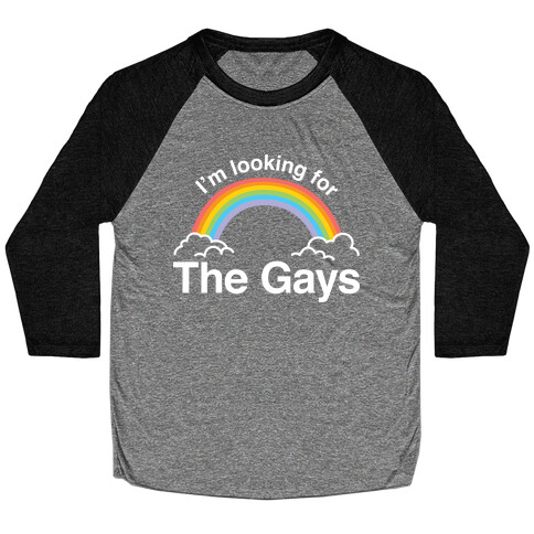 I'm Looking For The Gays Baseball Tee